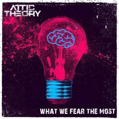 What We Fear the Most | Attic Theory