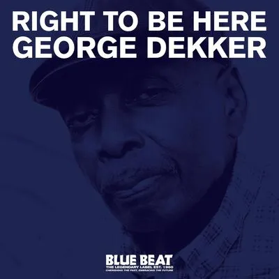 Right to Be Here | George Dekker