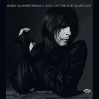 Bobby Gillespie Presents I Still Can't Believe You're Gone | Various Artists