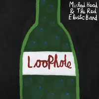 Loophole | Michael Head & The Red Elastic Band