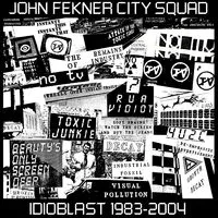 Idioblast 1983-2004 | John Fekner City Squad