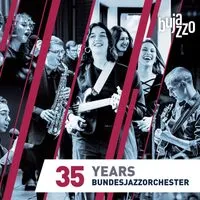 35 Years: Bundesjazzorchester | BuJazzO