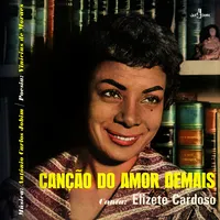 Cancao Do Amor Demais | Elizete Cardoso