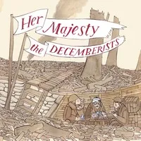 Her Majesty the Decemberists | The Decemberists