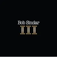 Bob Sinclar III | Bob Sinclar