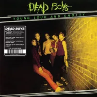 Young, Loud and Snotty | Dead Boys