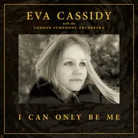 I Can Only Be Me | Eva Cassidy