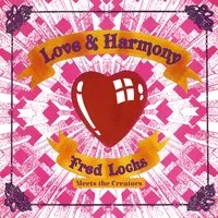 Love & Harmony | Fred Locks Meets The Creators