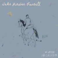 When I'm Called | Jake Xerxes Fussell