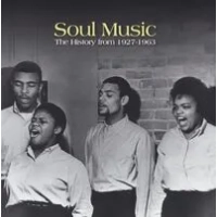 Soul Music: The History from 1927-1963 | Various Artists