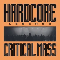 Hardcore Legends | Critical Mass