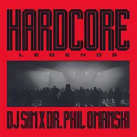 Hardcore Legends | DJ Sim x Dr. Phil Omanski
