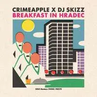 Breakfast in Hradec | CRIMEAPPLE & DJ Skizz