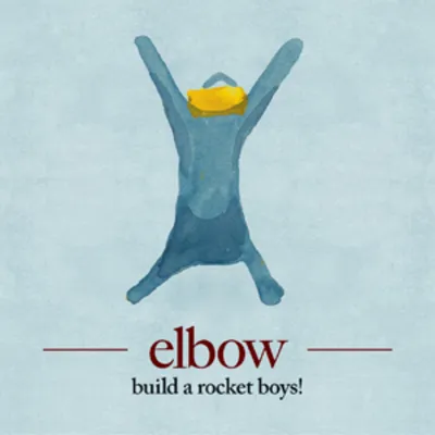 Build a Rocket Boys! | Elbow