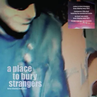 Keep Slipping Away (RSD 2022) | A Place to Bury Strangers