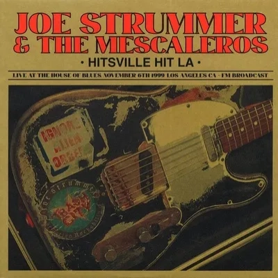 Hitsville Hit LA: Live at the House of Blues, November 6th 1999, Los Angeles CA | Joe Strummer & the Mescaleros