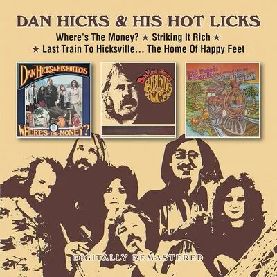 Where's the Money?/Striking It Rich!/Last Train to Hicksville... | Dan Hicks & His Hot Licks
