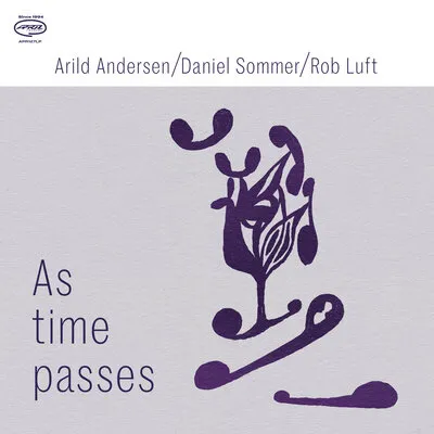 As Time Passes | Arild Andersen/Daniel Sommer/Rob Luft