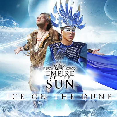 Ice On the Dune | Empire of the Sun