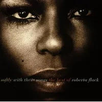 Softly With These Songs: The Best of Roberta Flack | Roberta Flack