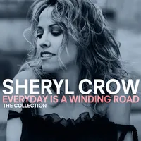 Everyday Is a Winding Road: The Collection | Sheryl Crow