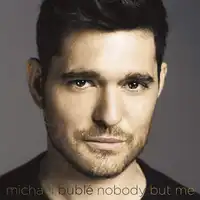 Nobody But Me | Michael Bublé