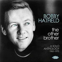The Other Brother: A Solo Anthology 1965-1970 | Bobby Hatfield