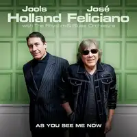 As You See Me Now | Jools Holland & José Feliciano