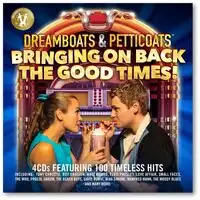 Dreamboats & Petticoats: Bringing On Back the Good Times! | Various Artists