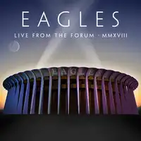 Live from the Forum MMXVIII | The Eagles