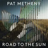 Road to the Sun | Pat Metheny