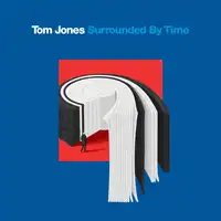Surrounded By Time | Tom Jones