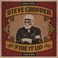 Fire It Up | Steve Cropper