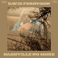 Nashville No More | David Ferguson