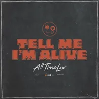 Tell Me I'm Alive | All Time Low