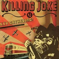 XXV Gathering!: Let Us Pray | Killing Joke
