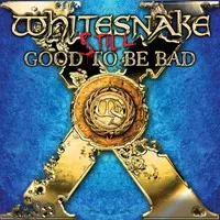 Still Good to Be Bad | Whitesnake