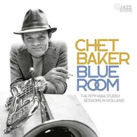 Blue Room (RSD 2023): The 1979 Vara Studio Sessions in Holland | Chet Baker