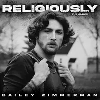Religiously: The Album | Bailey Zimmerman