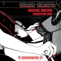 Doctor, Doctor/Demolition Love | Killer Hearts