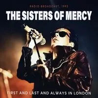 First and Last and Always in London: Roadio Broadcast, 1993 | The Sisters of Mercy