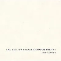 And the Sun Breaks Through the Sky | Ben Glover