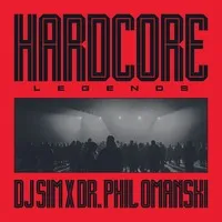 Hardcore Legends | DJ Sim x Dr. Phil Omanski