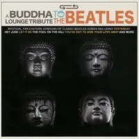 A Buddha Lounge Tribute to the Beatles | The Buddha Lounge Ensemble