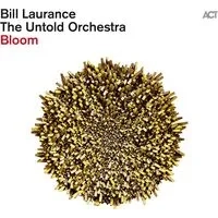 Bloom | Bill Laurance & The Untold Orchestra