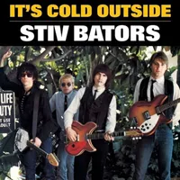 It's Cold Outside | Stiv Bators