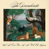 As It Ever Was, So It Will Be | The Decemberists