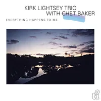 Everything Happens to Me | Kirk Lightsey Trio & Chet Baker