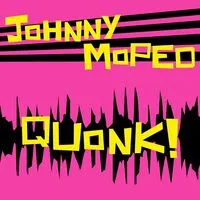 Quonk! | Johnny Moped