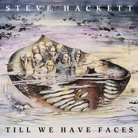 Till We Have Faces | Steve Hackett